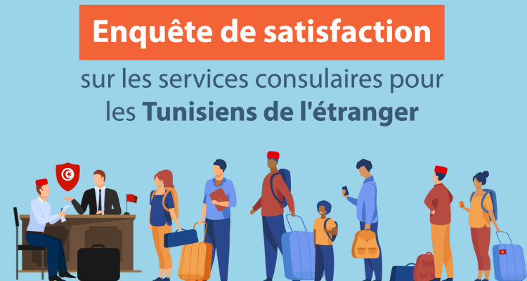 Enquête de satisfaction sur les services consulaires pour les Tunisiens de l'étranger